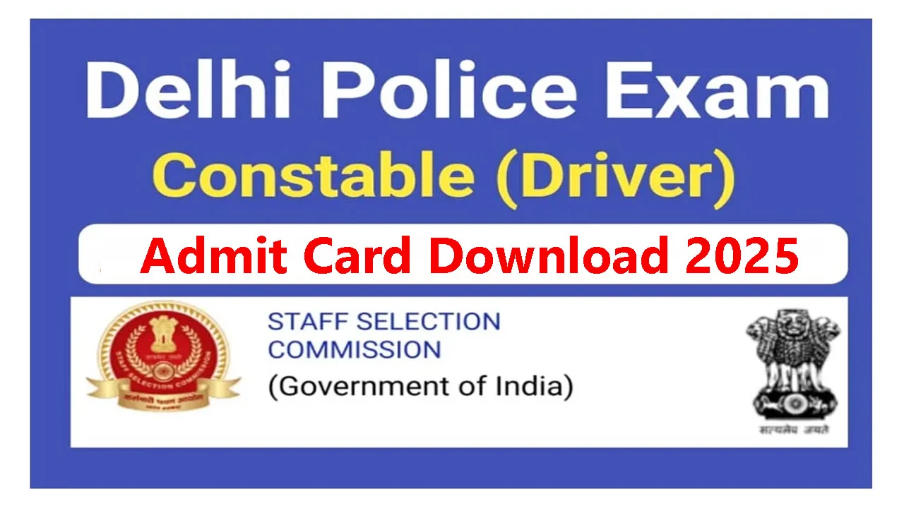 Delhi Police Driver Admit Card 2025 Out
